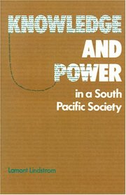 Knowledge and Power in a South Pacific Society (Smithsonian Series in Ethnographic Inquiry)