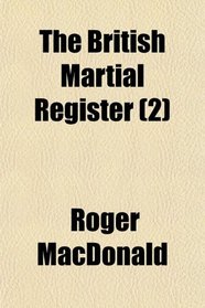 The British Martial Register (2)