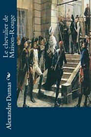 Le chevalier de Maison-Rouge (French Edition)