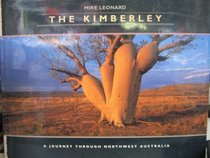 THE KIMBERLEY: A JOURNEY THROUGH NORTHWEST AUSTRALIA