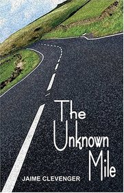 The Unknown Mile (Kelly Haldon, Bk 1)