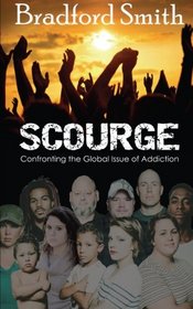 Scourge: Confronting the Global Issue of Addiction