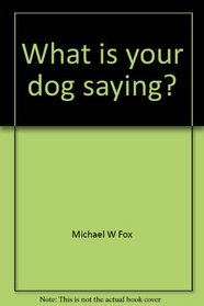What is your dog saying?