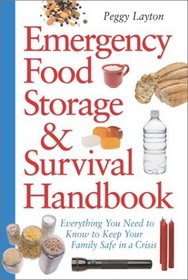 Emergency Food Storage  Survival Handbook : Everything You Need to Know to Keep Your Family Safe in a Crisis