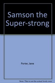 Samson the Super-strong