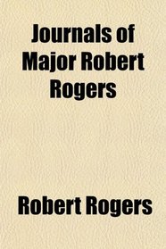 Journals of Major Robert Rogers