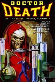 Doctor Death Vs. The Secret Twelve, Volume 1