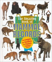 Animal Records - Amazing Book of Mammal Records (Animal Records)