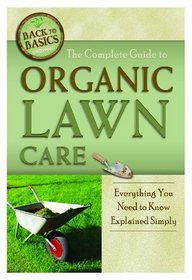 The Complete Guide to Organic Lawn Care: Everything You Need to Know Explained Simply (Back-To-Basics)