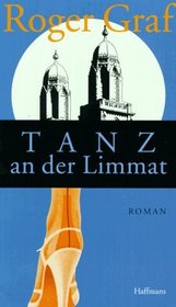 Tanz an der Limmat: Roman (German Edition)