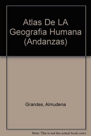 Atlas De LA Geografia Humana (Andanzas)