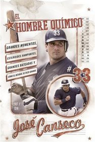 El Hombre Quimico: Grandes Momentos, Esteroides Rampantes, Grandes Bateadas y Como el Beisbol se Hizo Grande (Spanish)