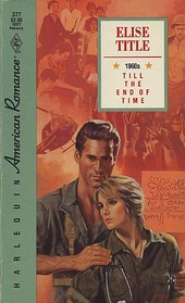 Till the End of Time (Harlequin American Romance, No 377)