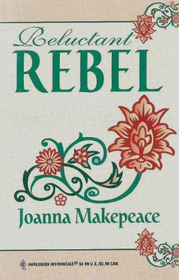 Reluctant Rebel (Harlequin Historicals, No 68)