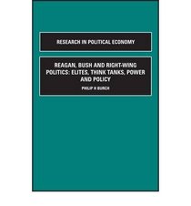 Reagan, Bush and Right-Wing Politics: Elites, Think Tanks, Power and Policy : Supplement : The American Right Wing Takes Command: Key Executive Appointments