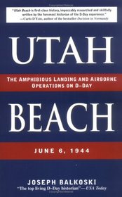 Utah Beach: The Amphibious Landing and Airborne Operations on D-day, June 6, 1944