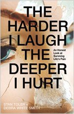 The Harder I Laugh, the Deeper I Hurt: An Honest Look at Surviving Life's Pain