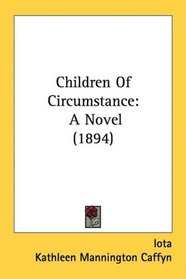 Children Of Circumstance: A Novel (1894)