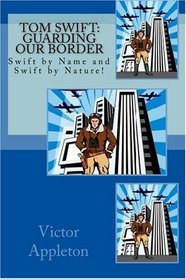 Tom Swift: Guarding our Border: Swift by Name and Swift by Nature!