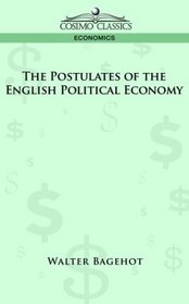 The Postulates of the English Political Economy