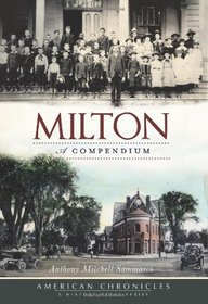 Milton: A Compendium (MA) (American Chronicles)