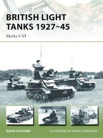 British Light Tanks 1927-45: Marks I-VI (New Vanguard)