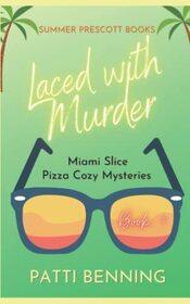 Laced With Murder (Miami Slice, Bk 4)