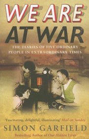 We Are at War: The Diaries of Five Ordinary People in Extraordinary Times