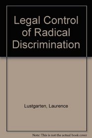 Legal Control of Radical Discrimination
