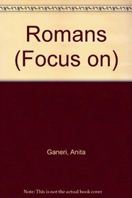 Romans (Focus on)