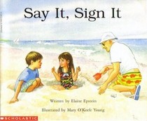 Say It, Sign It (Beginning Literacy, Stage B)