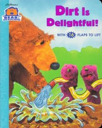 Dirt is Delightful! (Bear In The Big Blue House)