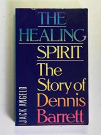 Healing Spirit: The Story of Dennis Barrett