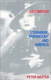 Just Watch!: Sternberg, Paramount and America