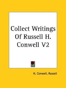 Collect Writings Of Russell H. Conwell V2
