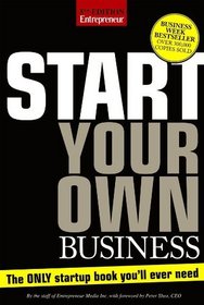 Start Your Own Business, Fifth Edition (Start Your Own Business: The Only Start-Up Book You'll Ever Need)
