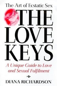 The Love Keys: The Art of Magnetic Sex : A Unique Guide to Love and Sexual Fulfilment