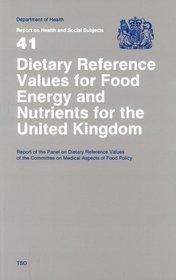 Dietary Reference Values of Food Energy  Nutrients for the U. K. (Coma Rpt)