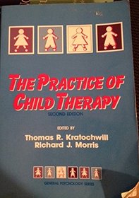 The Practice of Child Therapy (General Psychology Series)