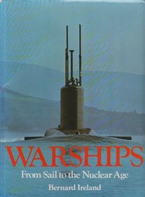 Warships: From sail to the nuclear age