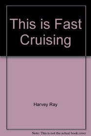 This is fast cruising