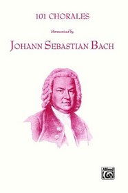 101 Chorales Harmonized by J.S. Bach (Belwin Edition)