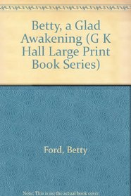 Betty, a Glad Awakening (G.K. Hall Large Print Book Series)