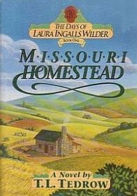 Missouri Homestead (The Days of Laura Ingalls Wilder, Bk 1)