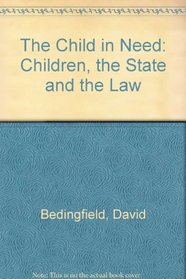 The Child in Need: Children, the State and the Law