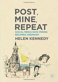 Post, Mine, Repeat: Social Media Data Mining Becomes Ordinary