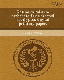 Optimum calcium carbonate for uncoated eucalyptus digital printing paper.