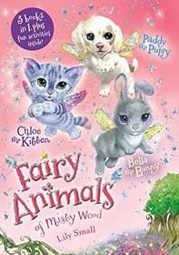 Chloe the Kitten, Bella the Bunny, and Paddy the Puppy Bindup (Fairy Animals of Misty Wood)