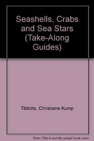 Seashells, Crabs and Sea Stars (Take-Along Guides)
