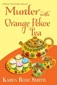 Murder with Orange Pekoe Tea (Daisy's Tea Garden, Bk 7)